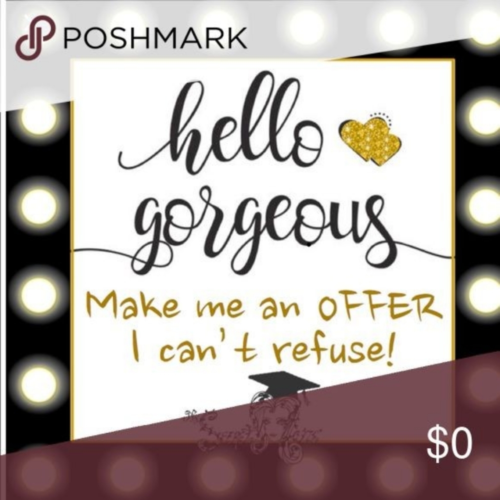 Make me an offer ! I won't know if you don't ask!